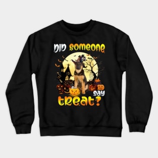 German Shepherd Did Someone Say Treat Happy Halloween Crewneck Sweatshirt